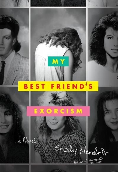 My Best Friend&#39;s Exorcism by Grady Hendrix Hardcover