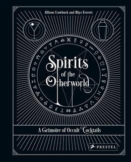 Spirits of the Otherworld: A Grimoire of Occult Cocktails