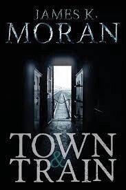 Town &amp; Train by James K. Moran