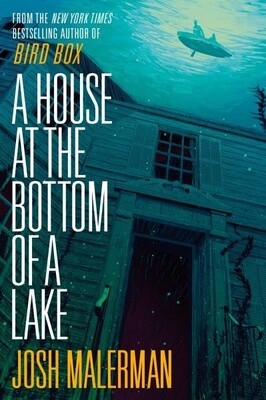 A House at the Bottom of the Lake by Josh Malerman