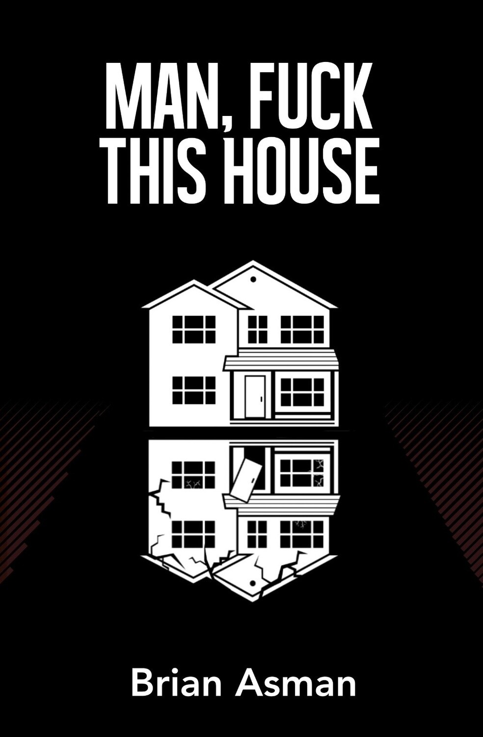 Man, Fuck this House by Brian Asman