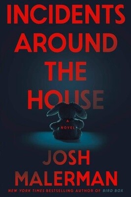 Incidents Around the House by Josh Malerman - PreOrder