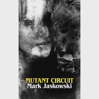 Mutant Circuit by Mark Jaskowski