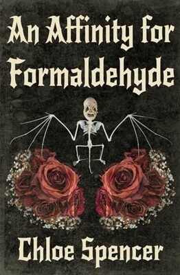 An Affinity for Formaldehyde by Chloe Spencer