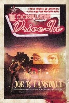 The Complete Drive In by Joe R. Lansdale