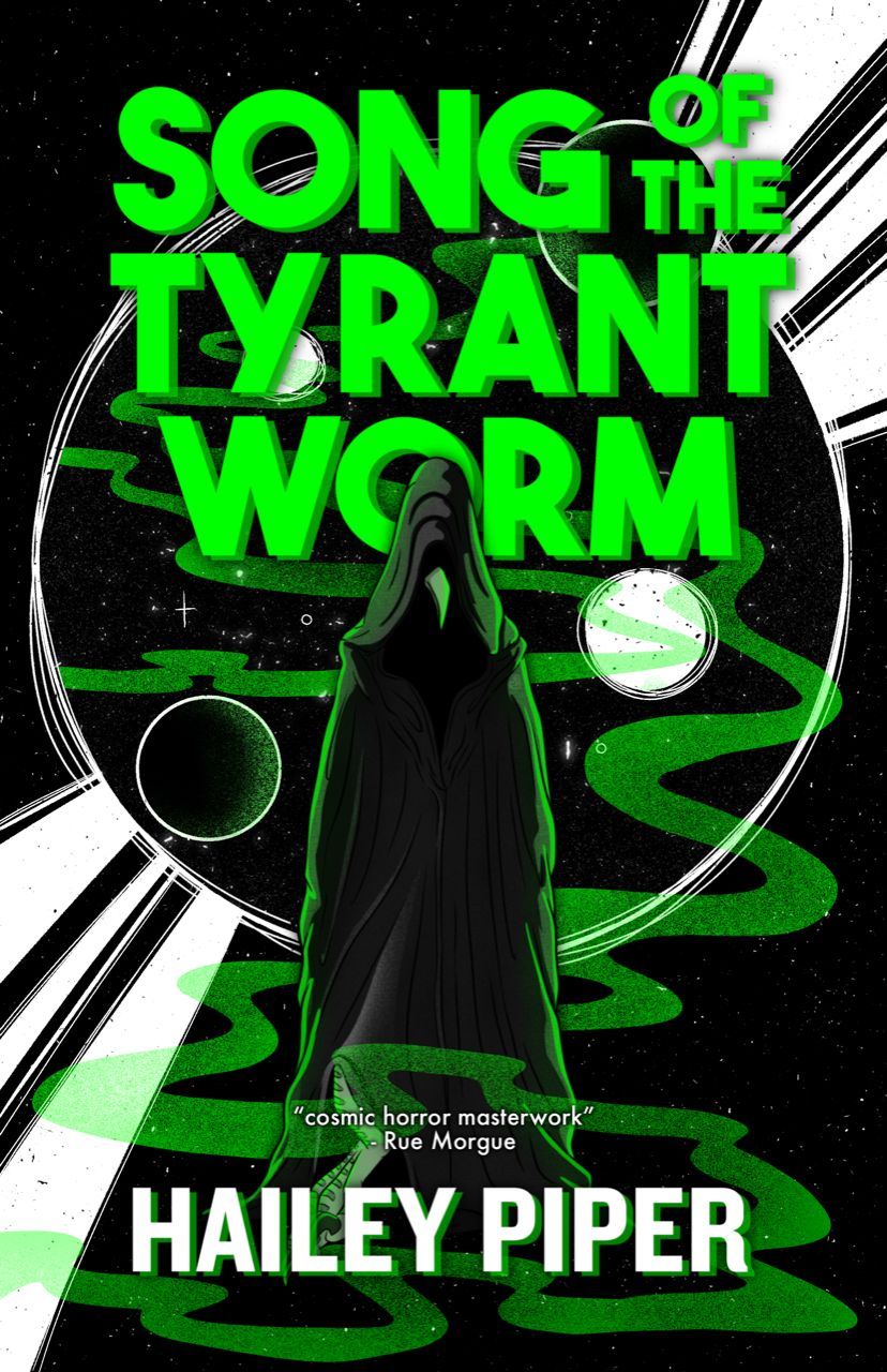 Song of the Tyrant Worm by Hailey Piper