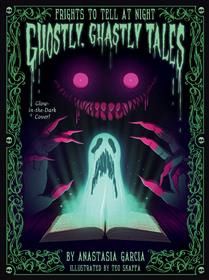 Ghostly, Ghastly Tales