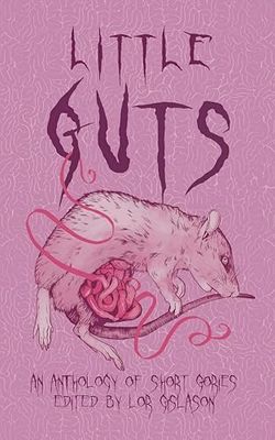 Little Guts: An Anthology of Short Gories