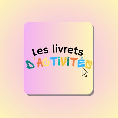 Les livrets d'activités