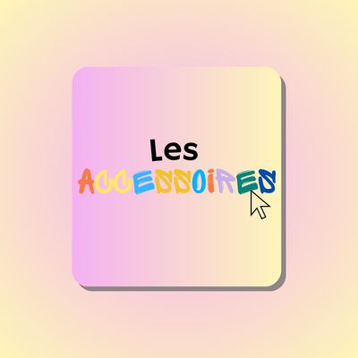 Les accessoires