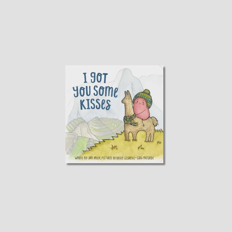 I got you some Kisses - Board book