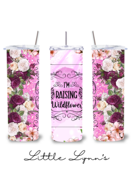 Raising a Wildflower 20oz Tumbler