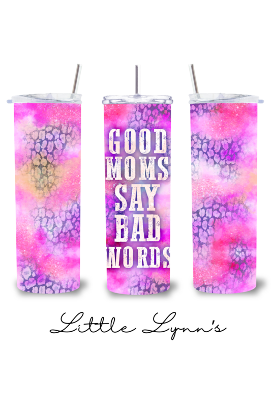 Good Moms Say Bad Words 20oz Tumbler