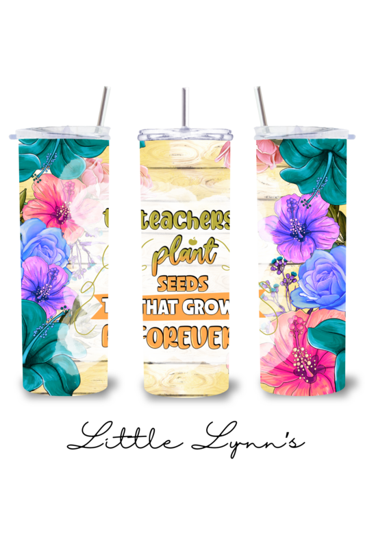 Teachers Plant Seeds 20oz Tumbler