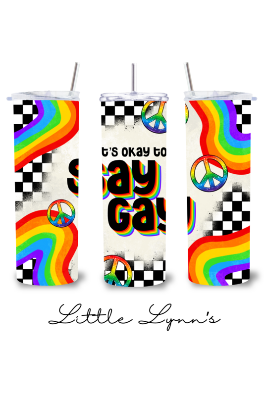 It&#39;s OK To Say Gay 20oz Tumbler