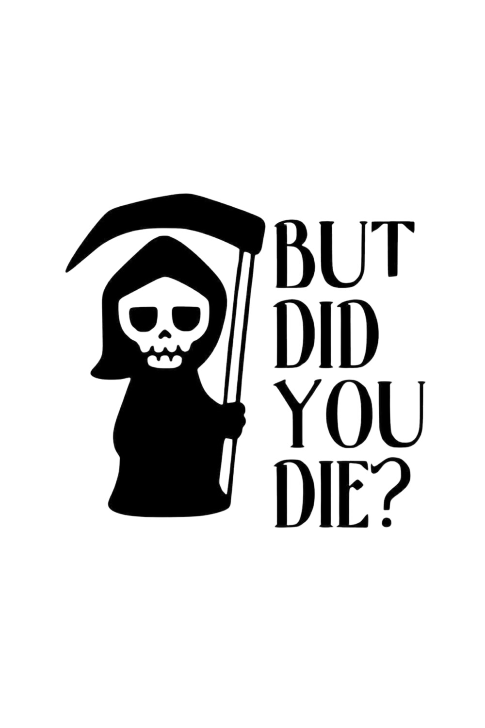 Did You Die? Decal