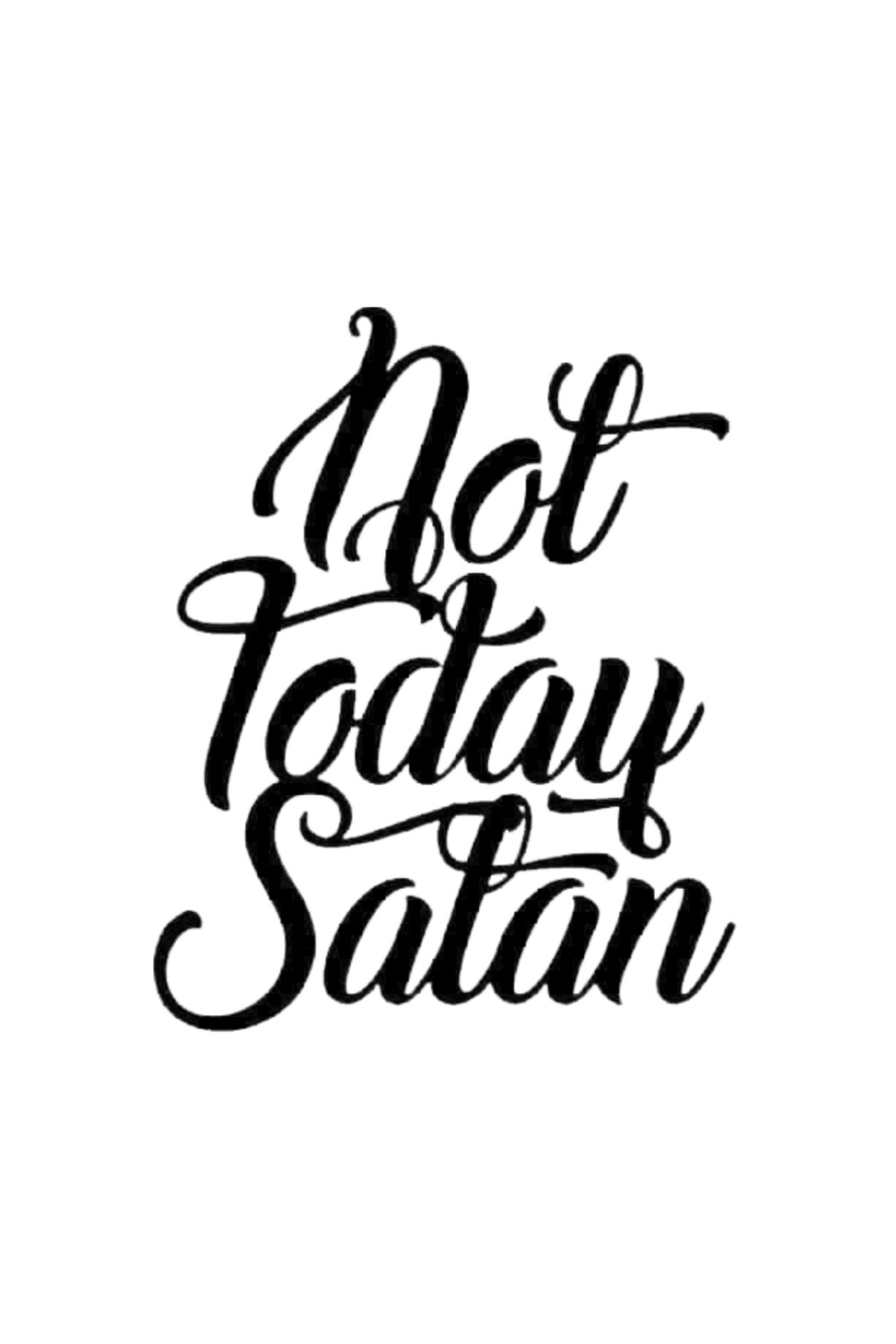 Not Today Satan Decal