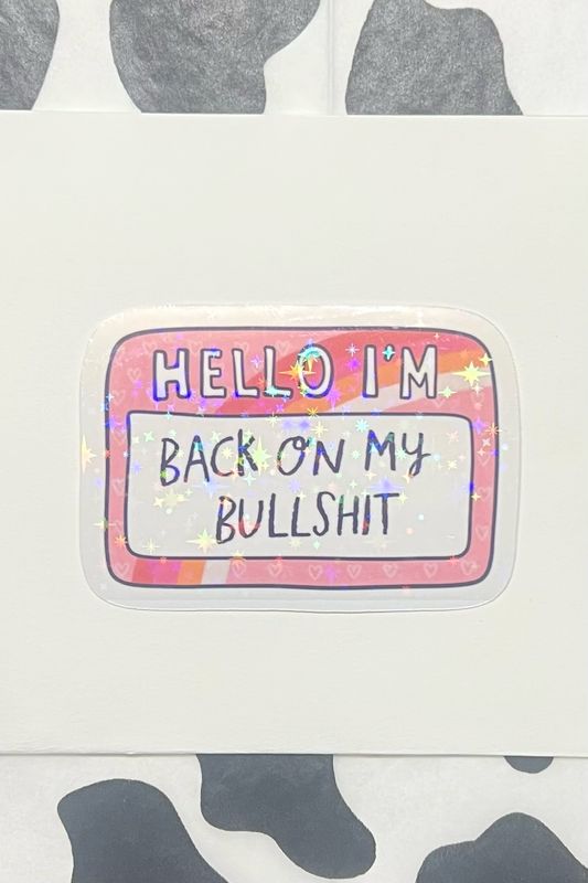 Back On My Bullshit