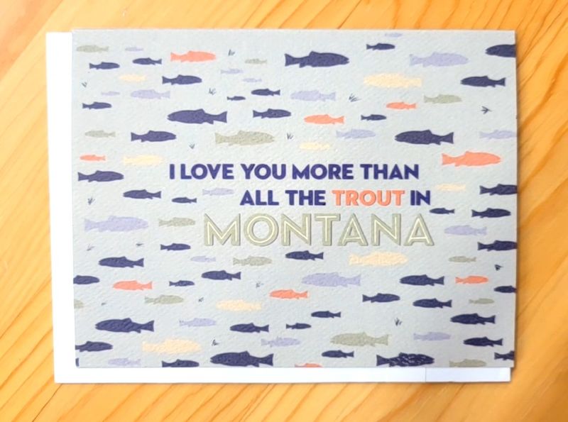 “I Love You More Than All The Trout In MT” Card