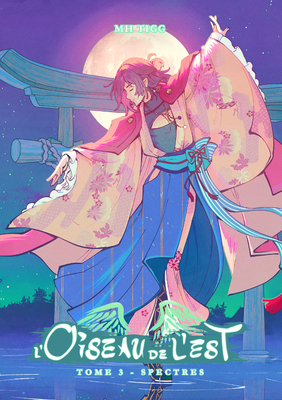 L&#39;Oiseau de l&#39;est, tome 3 Spectres