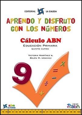 Aprendo y disfruto con los números 9. Cálculo ABN (5º Primaria)