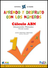 Aprendo y disfruto con los números 1. Cálculo ABN (1º Primaria)