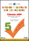 Aprendo y disfruto con los números 5. Cálculo ABN (3º Primaria)