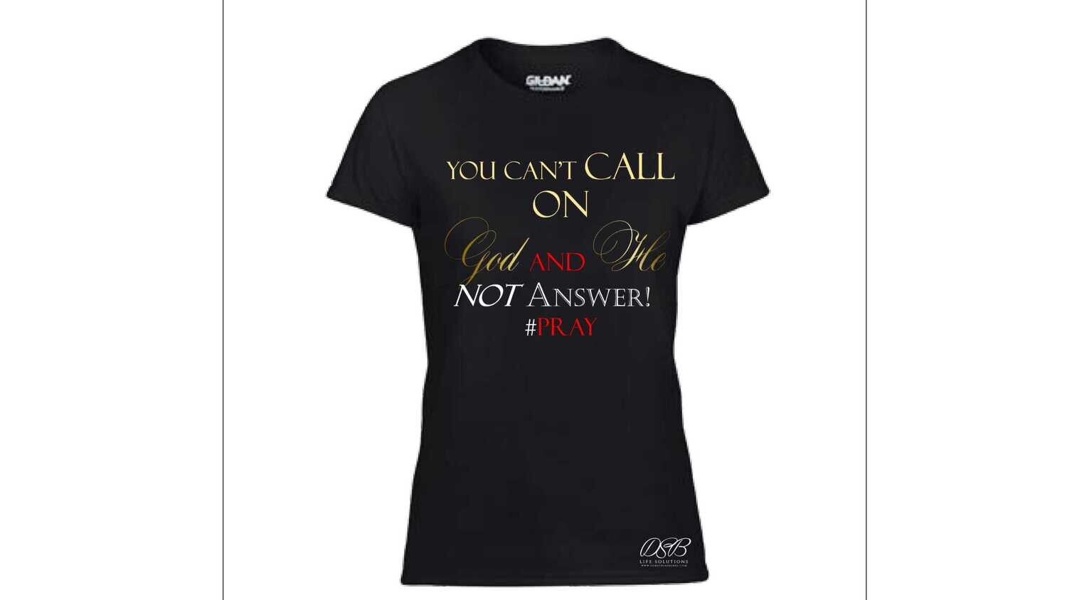 You Can't Call on God... Tee You Can't Call on God... Tee