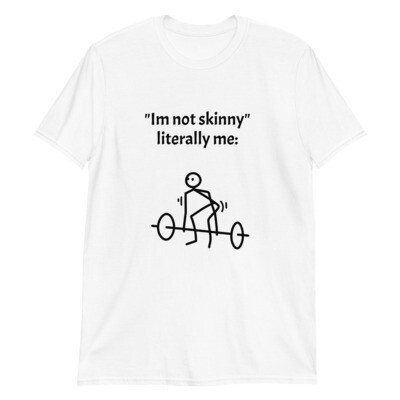 Unisex T-Shirt SKINNY JOKE and YOU GOT ONE MORE REP
