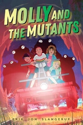 Molly and the Mutants Book #2 of Far Flung Falls by Erik Jon Slangerup