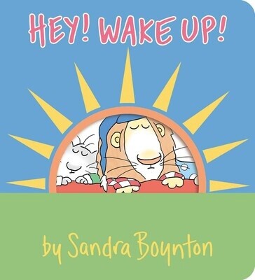Hey! Wake Up! By Sandra Boynton