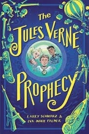 The Jules Verne Prophecy by Larry Schwarz