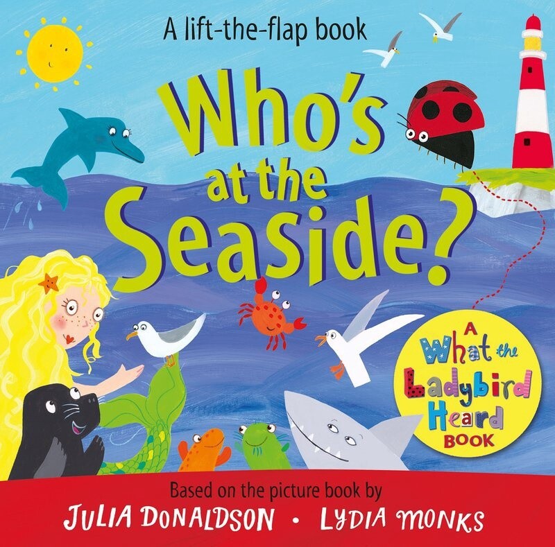 Who&#39;s at the Seaside? by  Julia Donaldson
