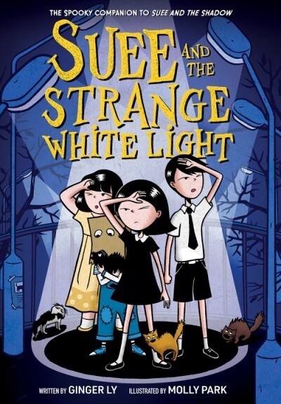 SUEE AND THE STRANGE WHITE LIGHT (SUEE AND THE SHADOW BOOK #2) By Ginger Ly