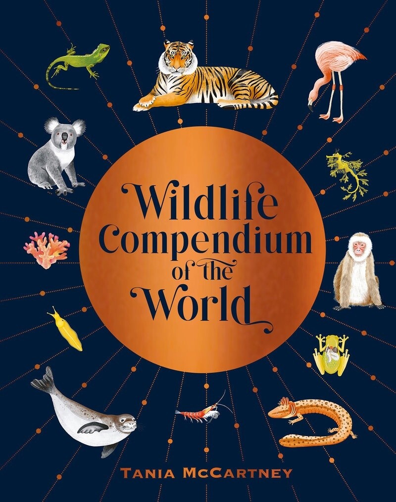 Wildlife Compendium of the World by Tania McCartney