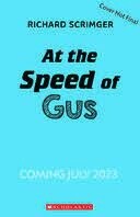 At the Speed of Gus By Richard Scrimger