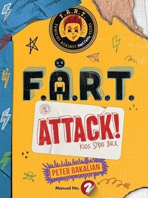 F.A.R.T. Attack!  Book #2 of The F.A.R.T. Diaries by Peter Bakalian