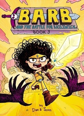 Barb and the Battle for Bailiwick Book #3 of Barb the Last Berzerker by Dan Abdo, Jason Patterson and Dan &amp; Jason