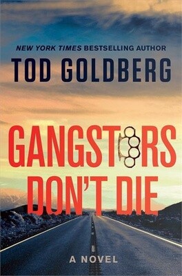 Gangsters Don't Die by Tod Goldberg
