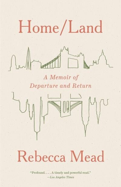 Home/Land by Rebecca Mead