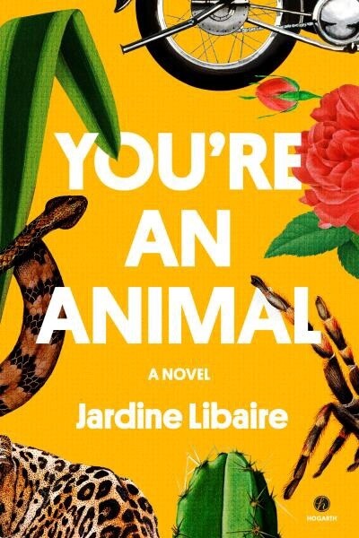 You&#39;re an Animal by Jardine Libaire