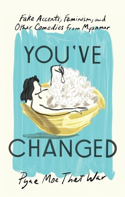 You&#39;ve Changed by Pyae Moe Thet War