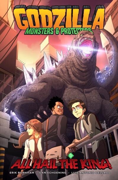 Godzilla: Monsters &amp; Protectors--All Hail the King!  Erik Burnham