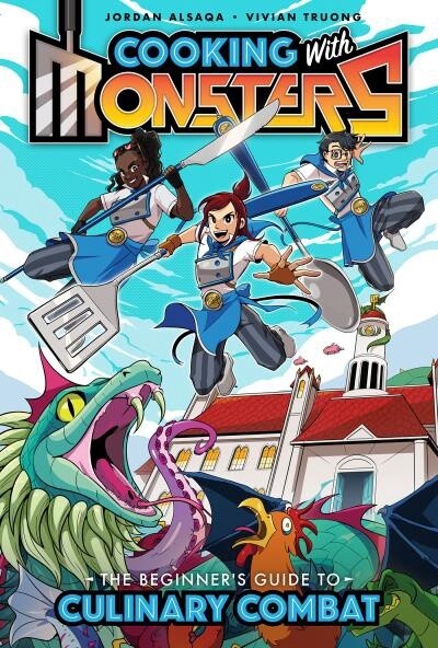 Cooking with Monsters (Book One): The Beginner&#39;s Guide to Culinary Combat by Jordan Alsaqa