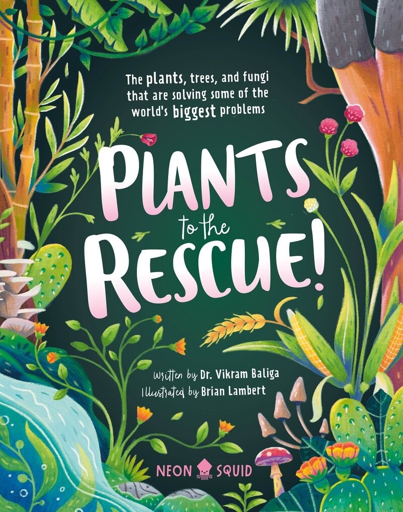 Plants to the Rescue! by Vikram Baliga