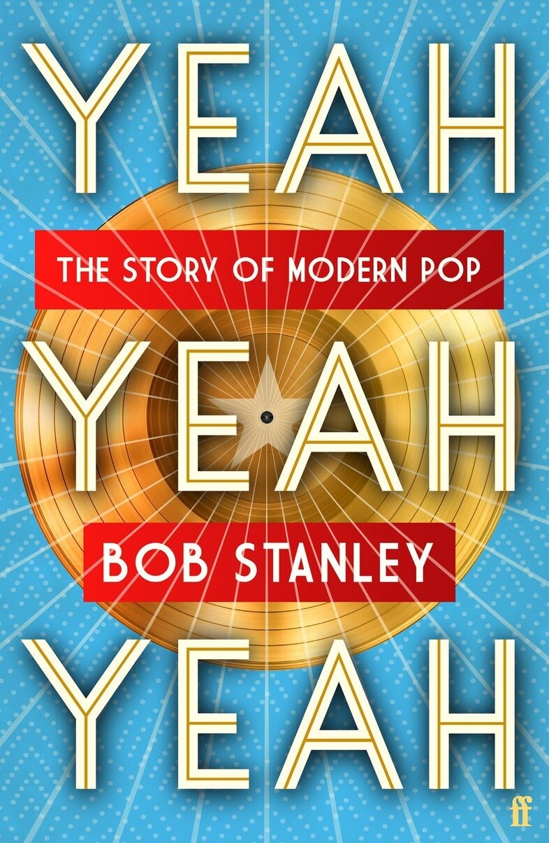 Yeah Yeah Yeah  by Bob Stanley