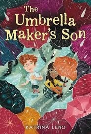 The Umbrella Maker&#39;s Son by Katrina Leno