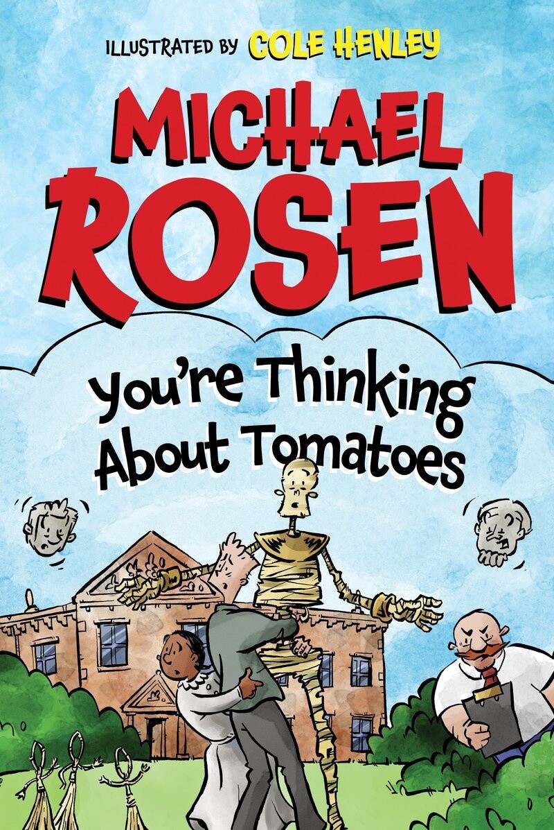 You&#39;re Thinking About Tomatoes Michael Rosen