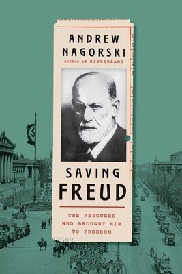 Saving Freud by Andrew Nagorski