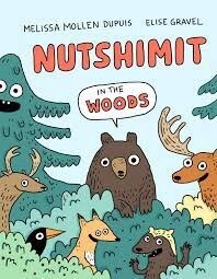 Nutshimit: In the Woods by Melissa Mollen Dupuis ,